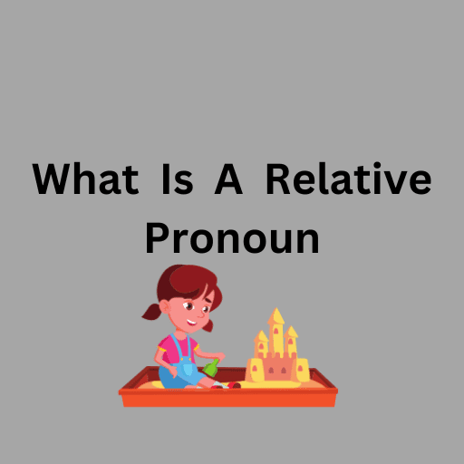 What  Is  A  Relative  Pronoun